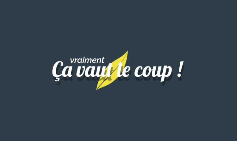 Ça vaut vraiment le coup !