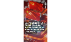 IA : pourquoi la Chine pourrait surprendre le marché plus vite que prévu