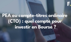 PEA ou compte-titres ordinaire (CTO) : quel compte pour investir en Bourse ?