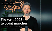 Point marchés - Fin avril 2025
