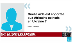 Quelle aide est apportée aux Africains coincés en Ukraine ?