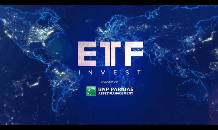 Nouveau Rendez-vous ! ETF INVEST proposé par BNP Paribas Asset Management