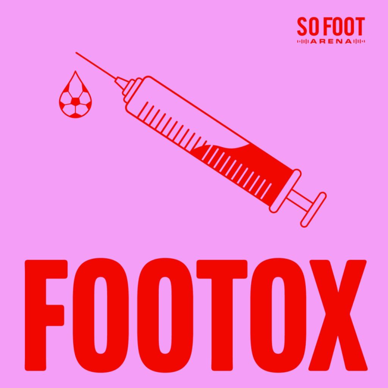 Viens écouter Footox, le nouveau podcast gratuit de la rédaction de So Foot !