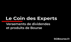 Le Coin des Experts : dividendes et Produits de Bourse