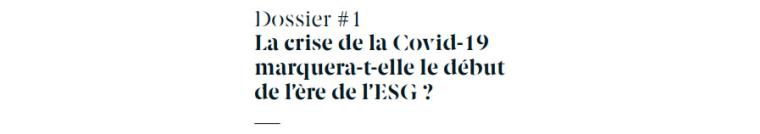 La crise de la Covid-19 marquera-t-elle le début de l'ère de l'ESG ?