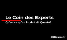 Le Coin des Experts: Qu'est ce qu'un produit dit Quanto?