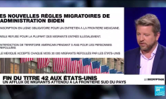 Fin du "Titre 42" aux États-Unis : "il ne s'agit absolument pas d'une ouverture des portes"