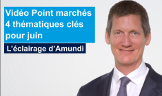 Point marchés – Les 4 thématiques clés pour juin