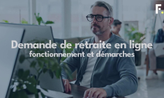 Demande de retraite : les démarches pour toucher sa pension