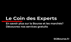 Le Coin des Experts : En savoir plus sur la Bourse et les marchés ? Découvrez nos services gratuits