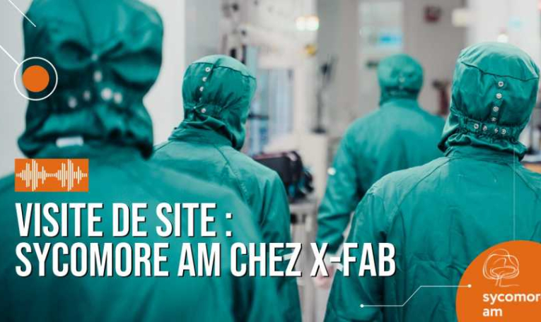 Visite de site : Sycomore AM chez X-FAB