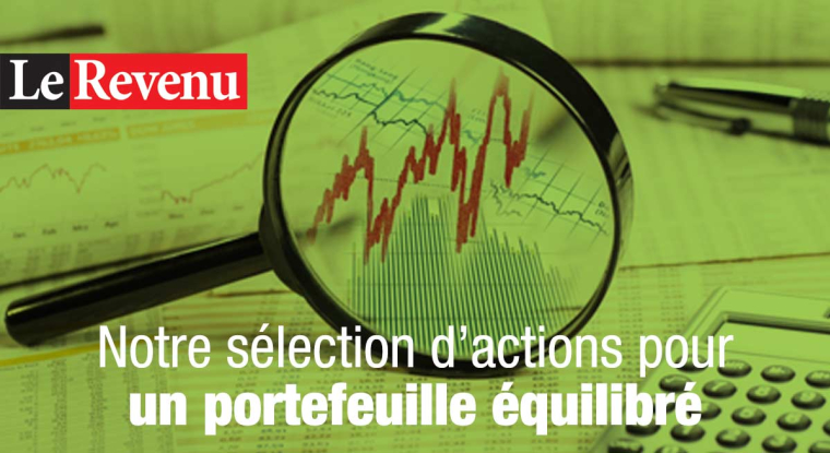La sélection du Revenu d'actions pour le moyen terme, mise à jour tous les mois. (© Le Revenu)