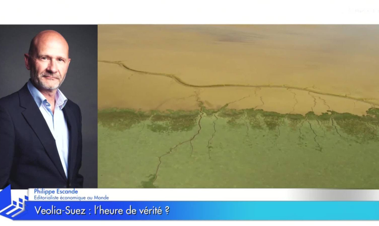 Veolia-Suez : l'heure de vérité ?