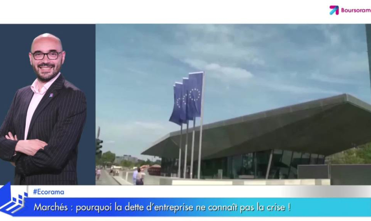 Marchés : pourquoi la dette d'entreprise ne connaît pas la crise !