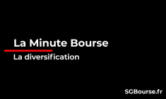 La Minute Bourse : la diversification