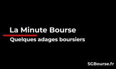 La Minute Bourse : quelques adages boursiers
