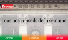 Les conseils boursiers de la semaine. (© DR)