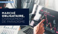 Marchés obligataires : un changement de paradigme