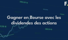 Gagner en Bourse avec les dividendes d’actions