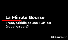 La Minute Bourse : Front, Middle et Back Office: à quoi ça sert ?