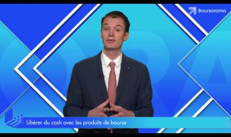 Libérer du cash avec les produits de Bourse