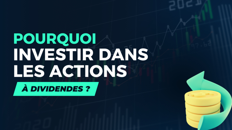 Pourquoi investir dans les actions à dividendes - Café de la Bourse